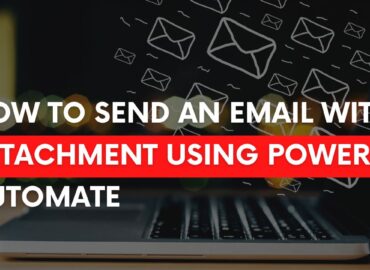 How to Send an Email with Attachment Using Power Automate