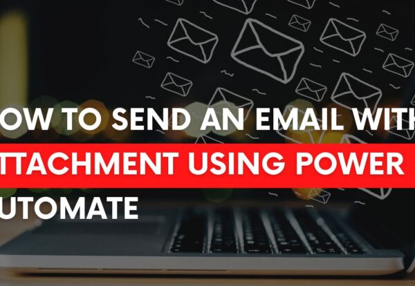 How to Send an Email with Attachment Using Power Automate